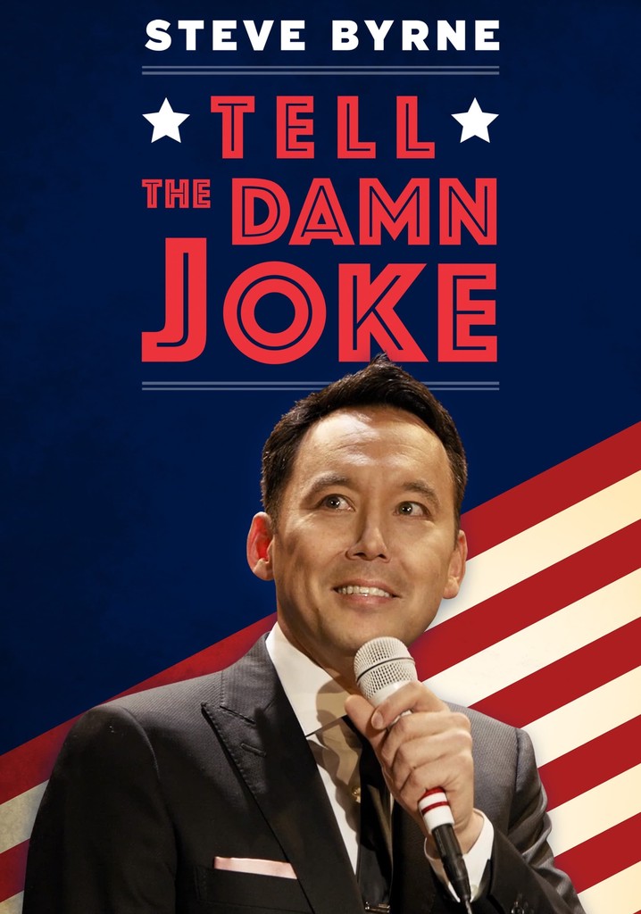 Steve Byrne: Tell The Damn Joke