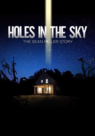 Holes in the Sky: The Sean Miller Story