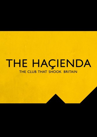 The Hacienda - The Club That Shook Britain