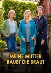 Meine Mutter raubt die Braut