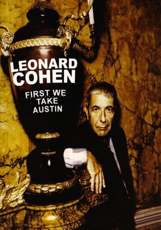 Leonard Cohen: First We Take Austin