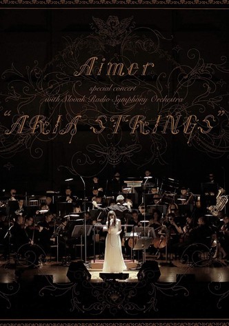 Aimer Special Concert With Slovak Radio Symphony Orchestra 'ARIA STRINGS'
