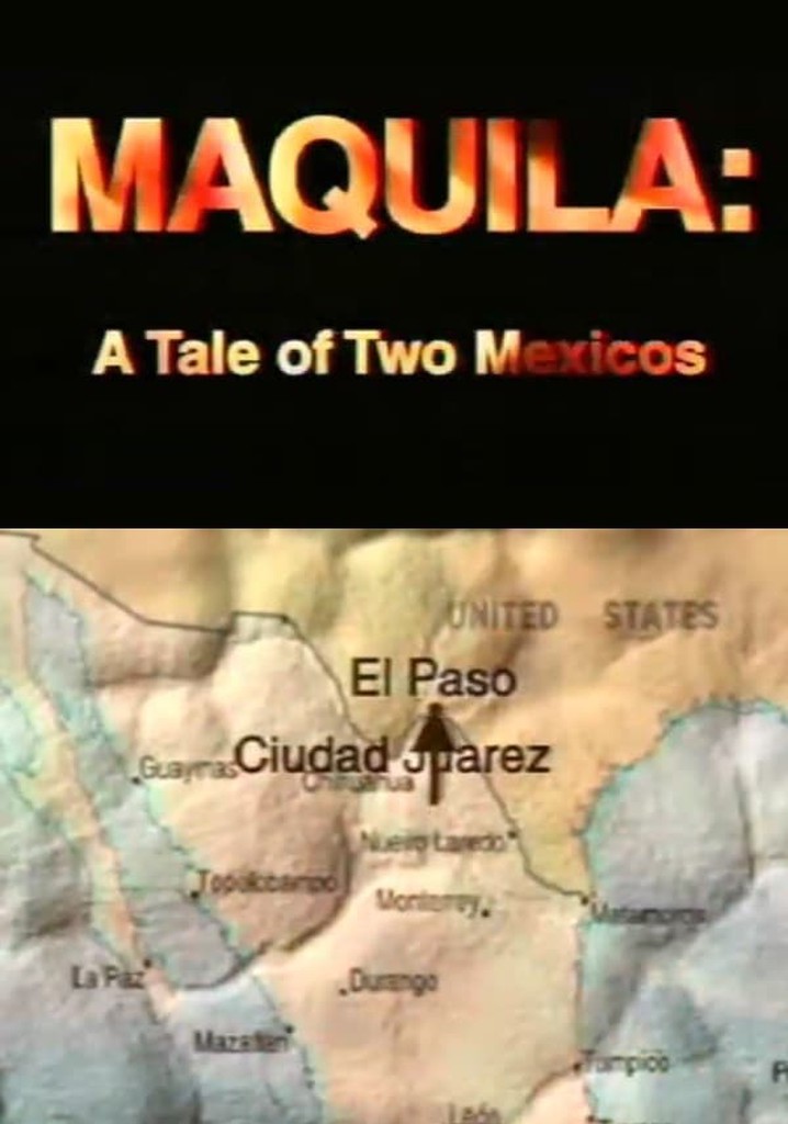 Maquila: A Tale of Two Mexicos