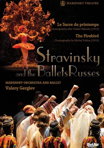 Stravinsky and the Ballets Russes: The Firebird / The Rite of Spring