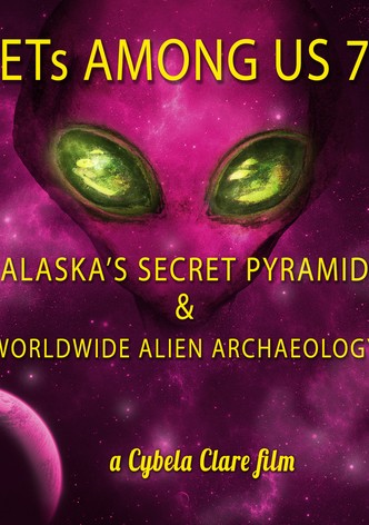 ETs Among Us Presents: Alaska's Secret Pyramid and Worldwide Alien Archaeology
