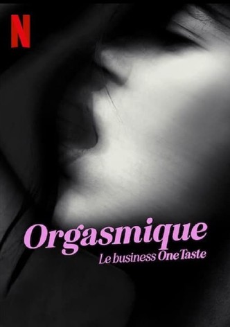 Orgasmique: Le business OneTaste