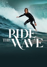 Ride the Wave ～ Live ＆ Documentary～ Ride the Wave - movie: watch streaming online