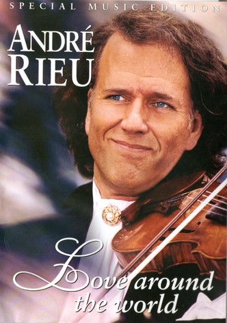 Andre Rieu : Love Around The World