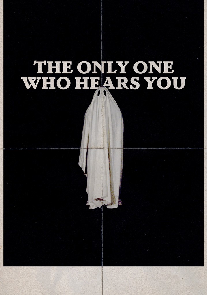 The Only One Who Hears You
