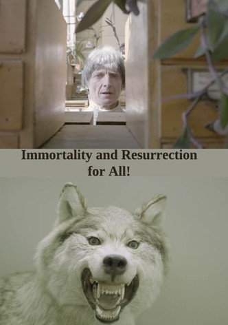 Immortality and Resurrection For All!