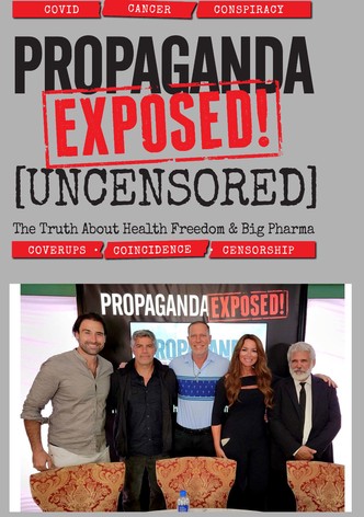 Propaganda Exposed [Uncensored]