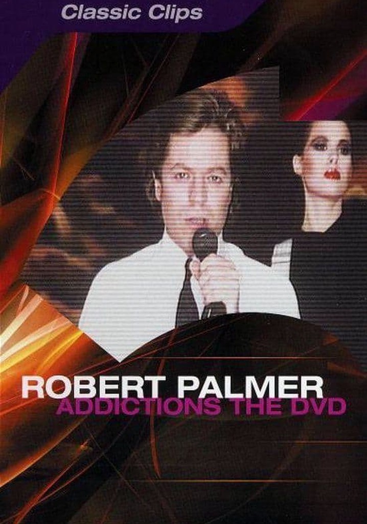 Robert Palmer: Addictions The DVD