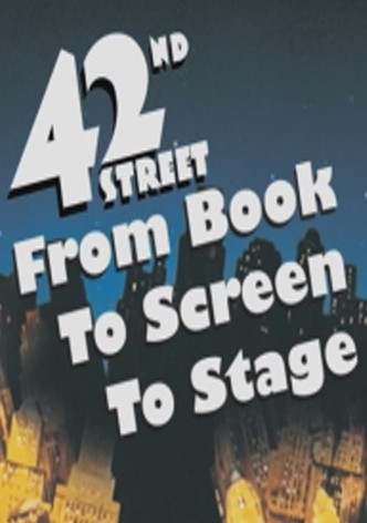 42nd Street: From Book to Screen to Stage