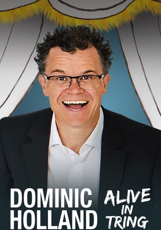Dominic Holland: Alive in Tring