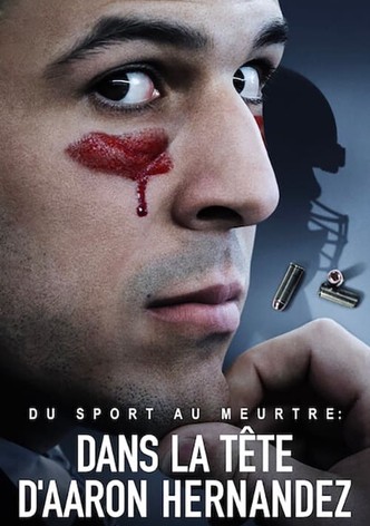 Du sport au meurtre : Dans la tête d’Aaron Hernandez