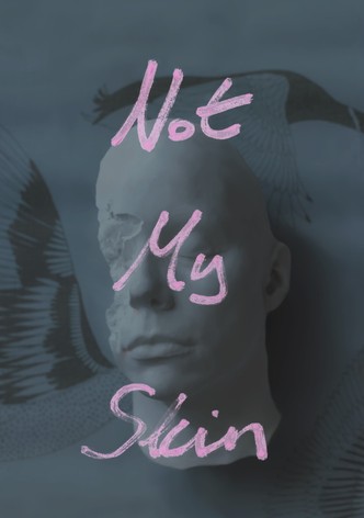 Not My Skin