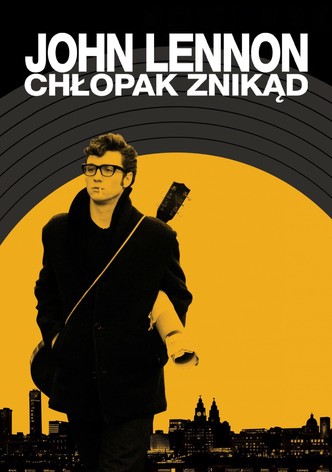 John Lennon. Chłopak znikąd