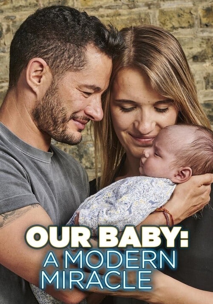 Our Baby: A Modern Miracle - Where to Watch and Stream Online