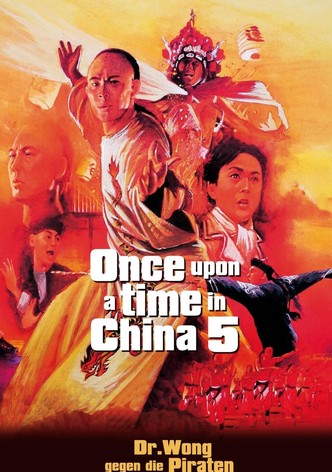Once Upon a Time in China 5 - Dr. Wong gegen die Piraten