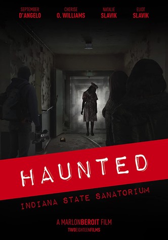 Haunted: Indiana State Sanatorium