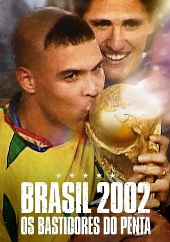Brasil 2002: Os Bastidores do Penta