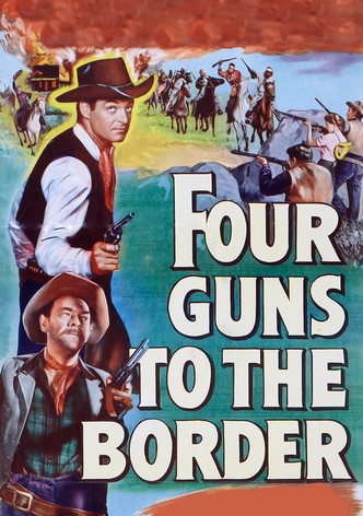 Four Guns to the Border