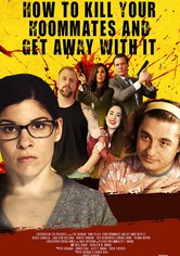 How to Kill Your Roommates and Get Away with It