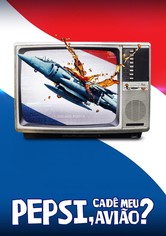 Pepsi, Onde Está o Meu Caça?