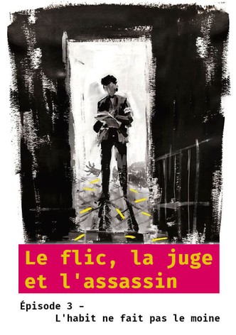 Le flic, la juge et l'assassin - Épisode 3 : L'habit ne fait pas le moine