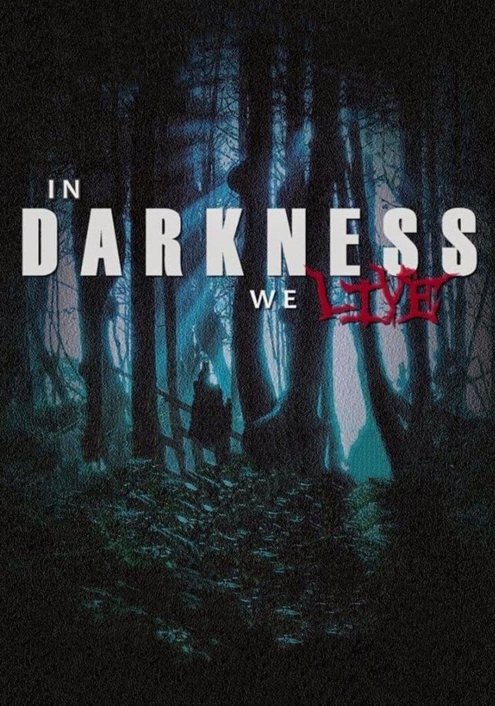 In Darkness We Live