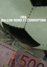 FIFA : Ballon rond et corruption