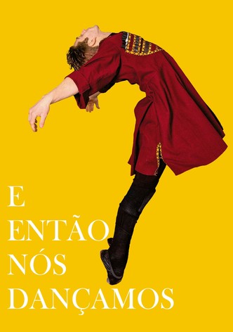 E então nós dançamos