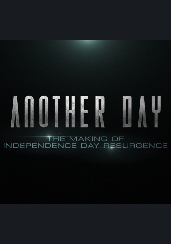 Another Day: The Making of 'Independence Day: Resurgence'