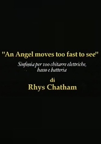 Rhys Chatham: An Angel Moves Too Fast To See