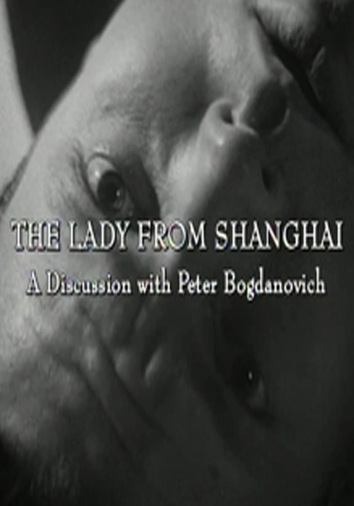 The Lady from Shanghai: A Discussion with Peter Bogdanovich