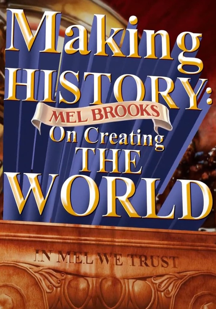 Making History: Mel Brooks on Creating the World