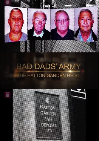 Bad Dads' Army: The Hatton Garden Heist