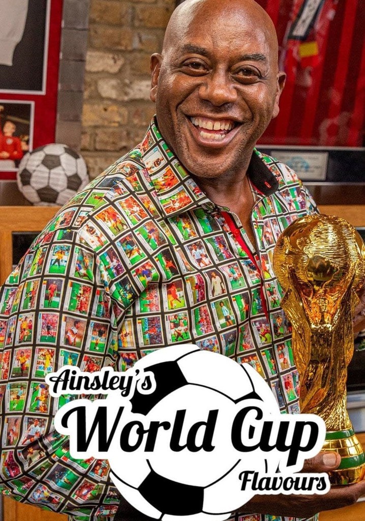 Ainsley S World Cup Flavours Streaming Online