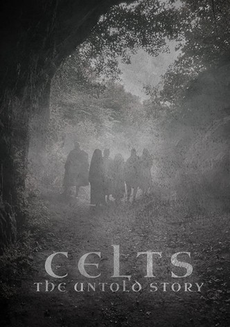 Celts: The Untold Story