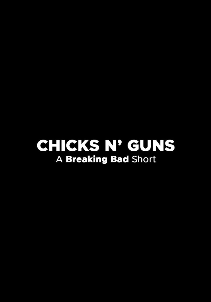 Chicks N' Guns: A Breaking Bad Short