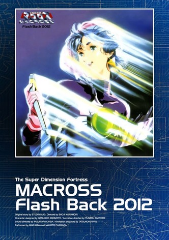 The Super Dimension Fortress Macross: Flash Back 2012