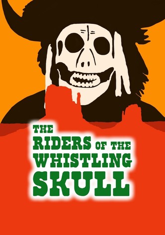 The Riders of the Whistling Skull