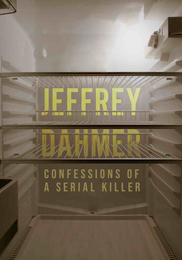 Jeffrey Dahmer: Confessions of a Serial Killer