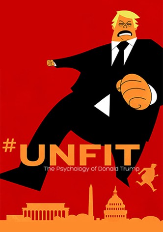 Unfit: The Psychology of Donald Trump