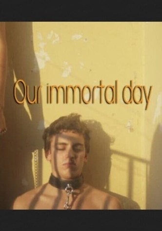 Our Immortal Day
