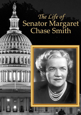 The Life of Senator Margaret Chase Smith