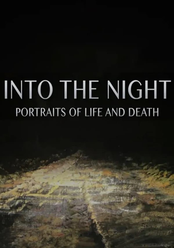Into the Night: Portraits of Life and Death