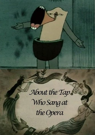 About the Tap Who Sang at the Opera