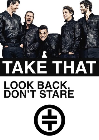 Take That: Look Back, Don't Stare