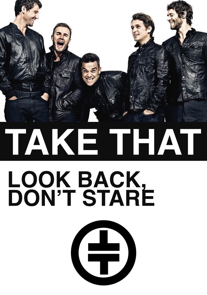 Take That: Look Back, Don't Stare